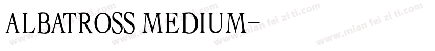 ALBATROSS MEDIUM字体转换